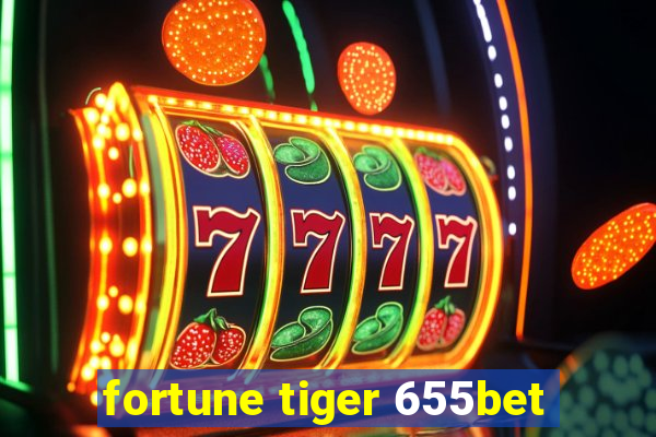 fortune tiger 655bet